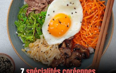 Découvrez 7 spécialités coréennes, des plats sains et conviviaux à partager !