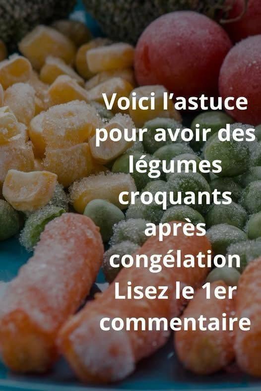 Voici l’astuce pour avoir des légumes croquants après congélation