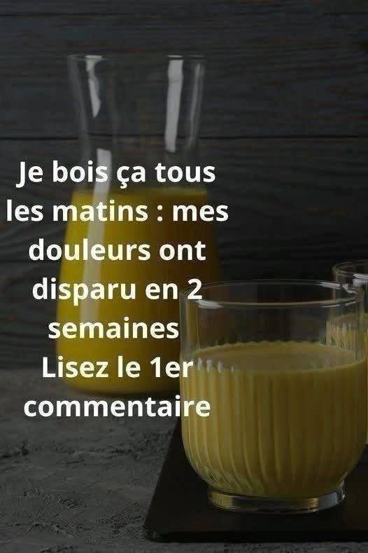 Je bois ça tous les matins : mes douleurs ont disparu