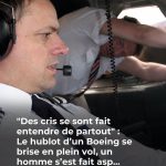 “Des cris se sont fait entendre” : Le hublot d’un Boeing se brise en plein vol, un homme manque de se faire aspirer