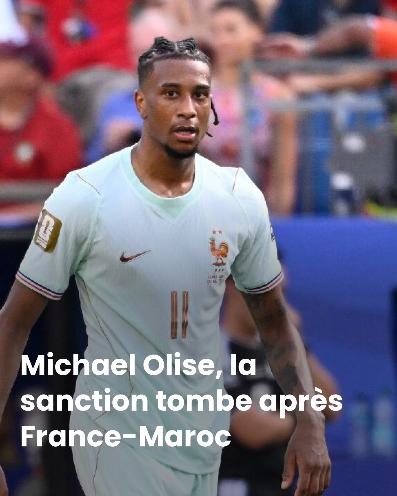 Coupe du monde 2026: Michael Olise, la sanction tombe après France-Maroc
