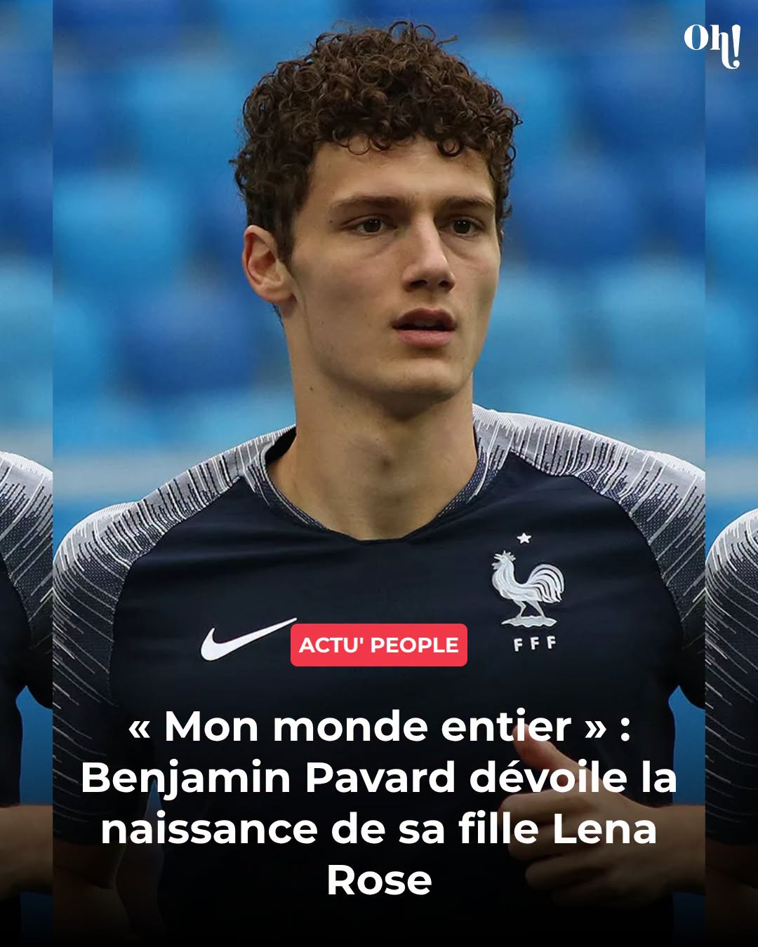Benjamin Pavard annonce la naissance de sa fille Lena Rose