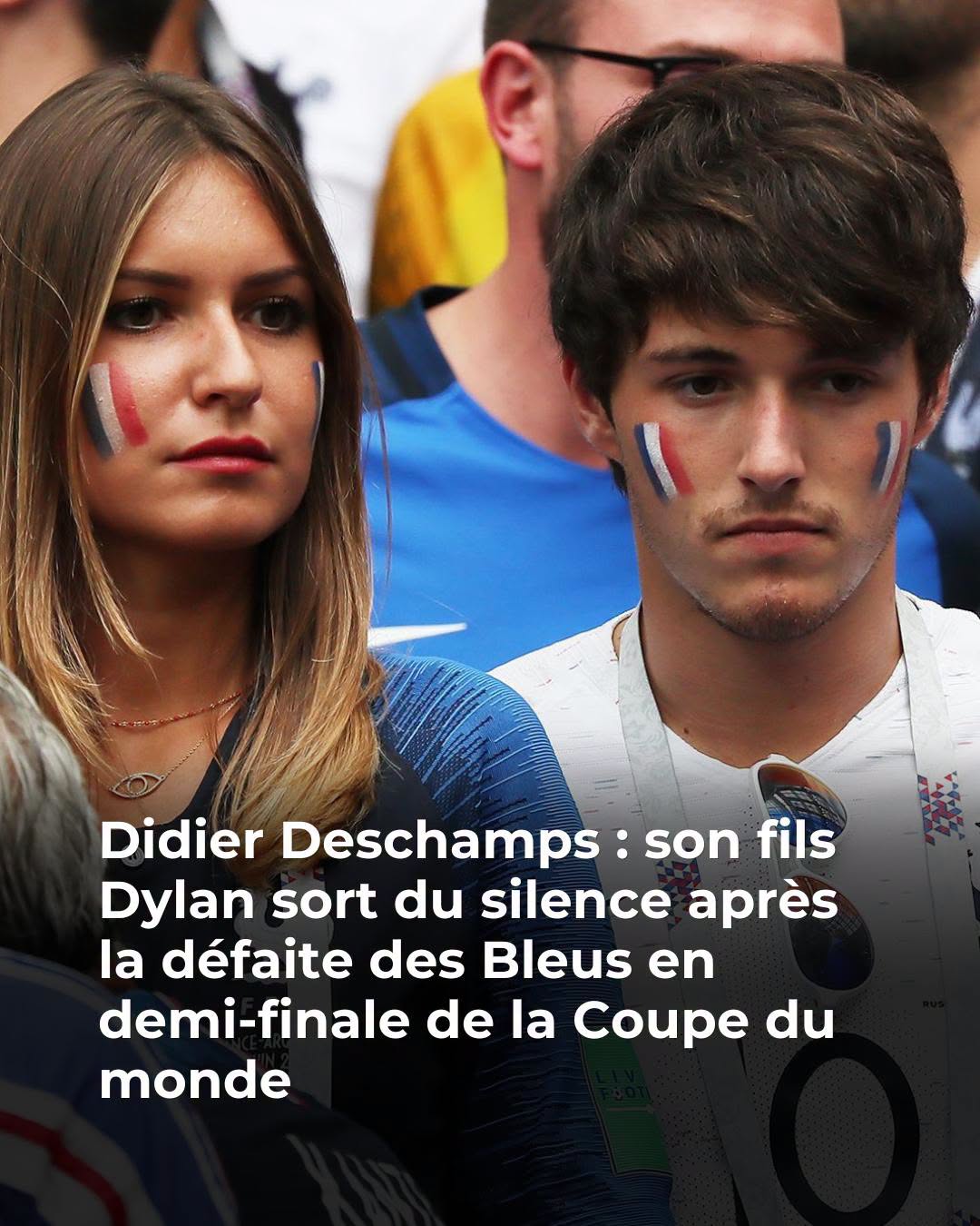 Didier Deschamps : son fils Dylan sort du silence après la défaite des Bleus en demi-finale de la Coupe du monde