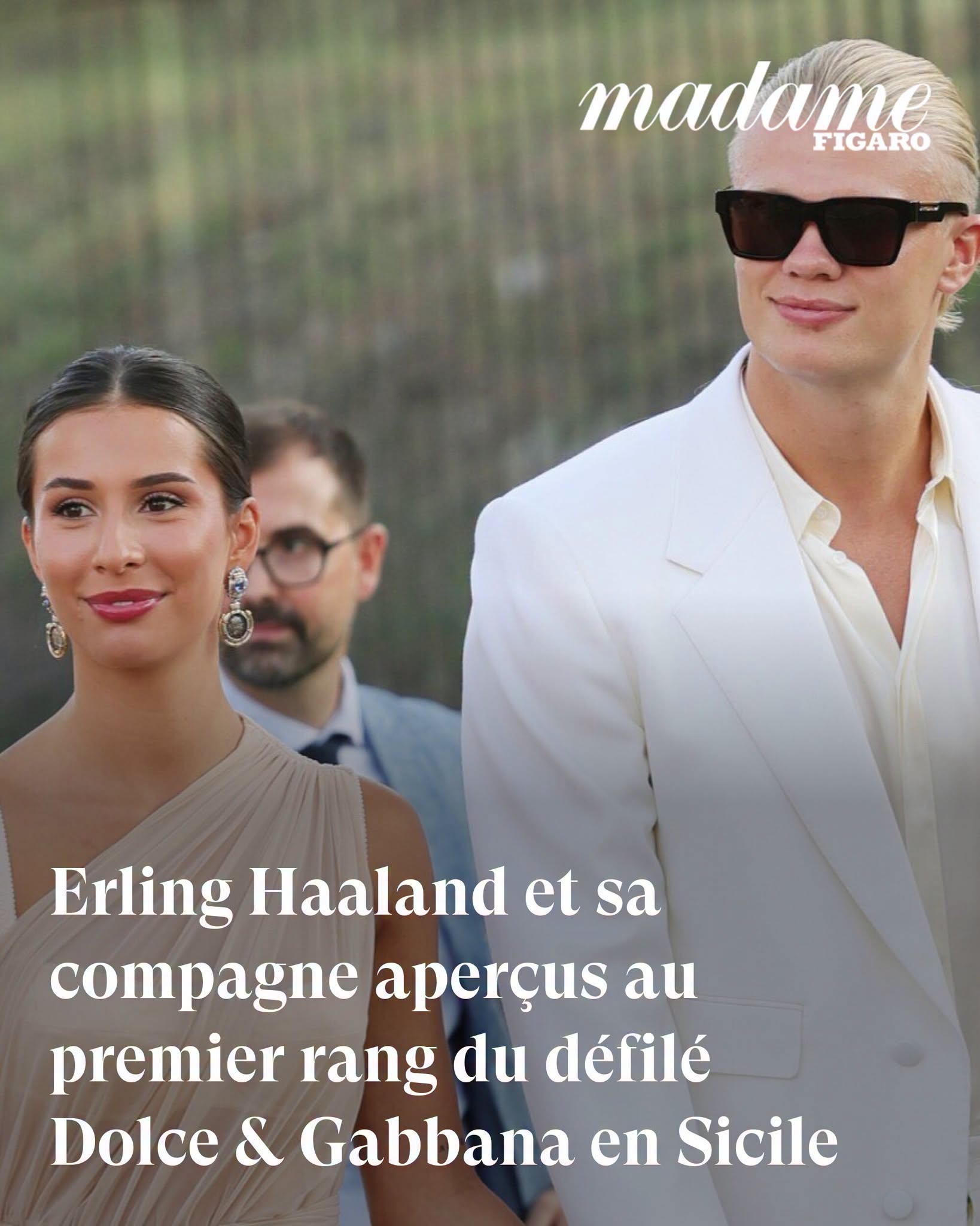 Erling Haaland et sa compagne aperçus au premier rang du défilé Dolce & Gabbana en Sicile