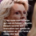 “C’est toute mon enfance qui vole en fumée” : Sophie Davant raconte son évacuation last minute de sa maison au Cap Ferret à cause des feux