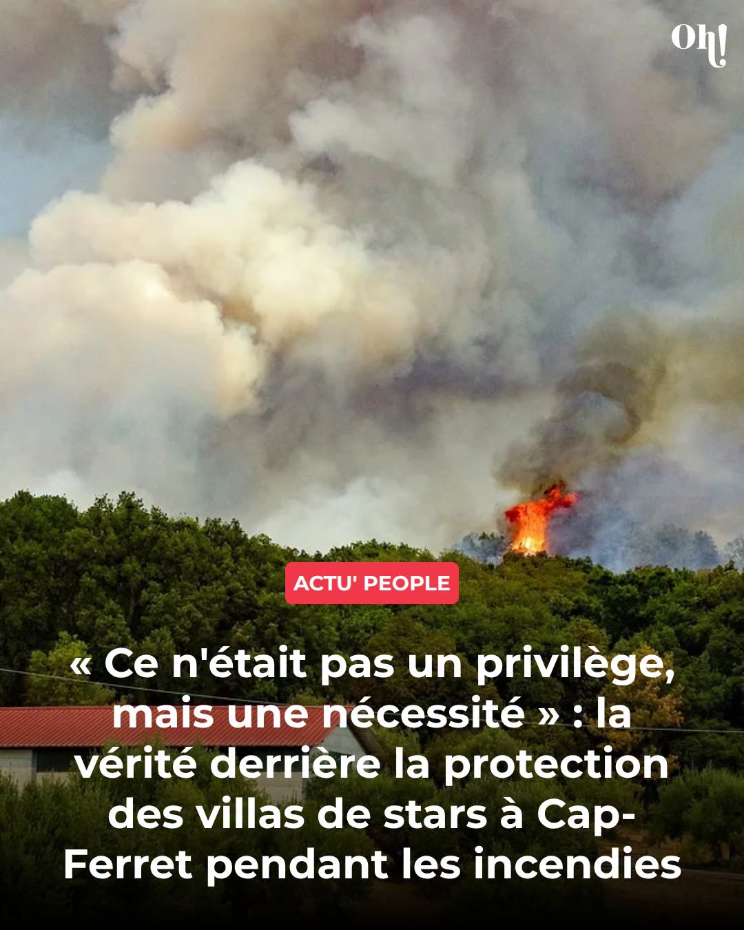 Incendies en Gironde : Lège-Cap-Ferret et la protection des maisons de stars