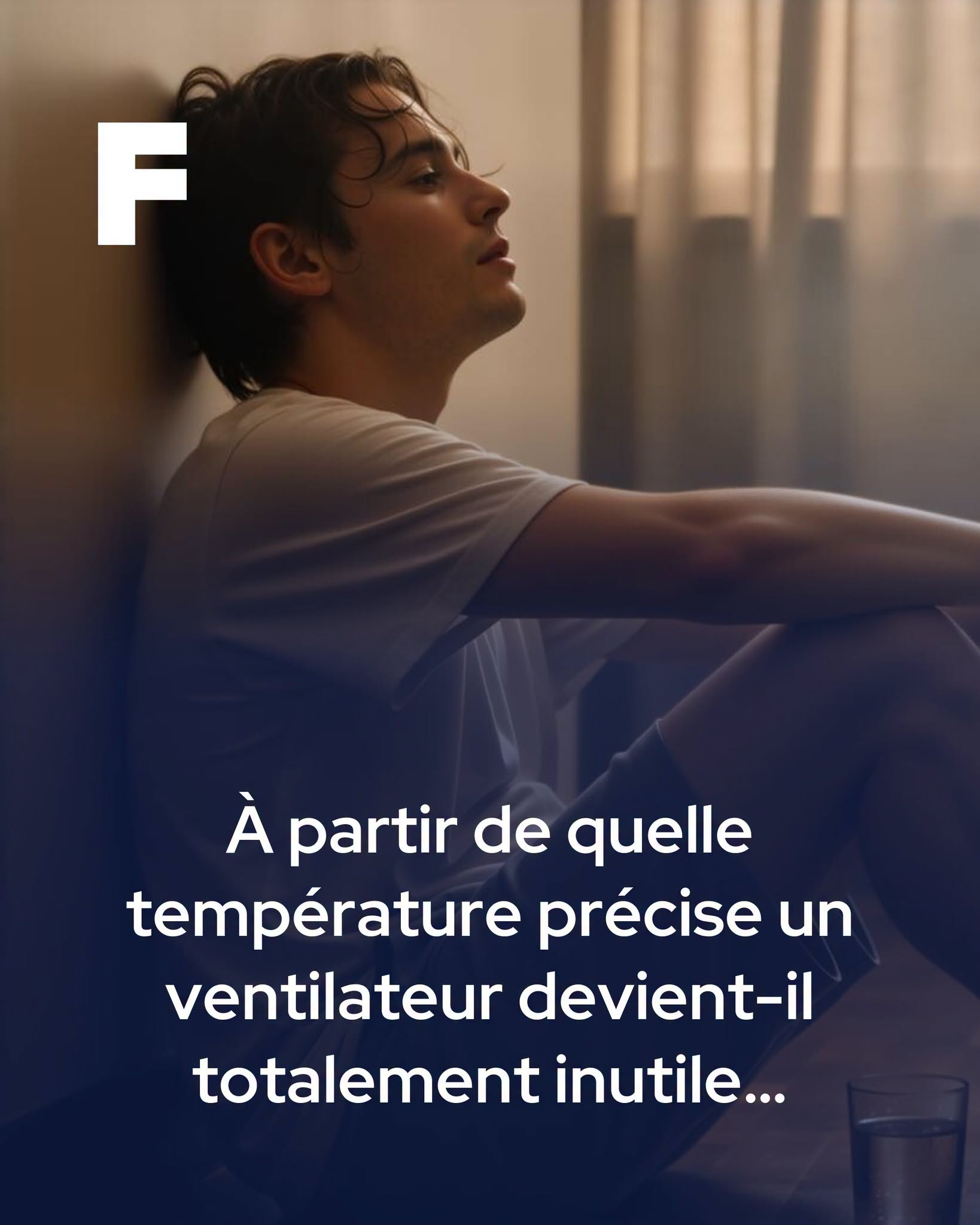 À partir de quelle température précise un ventilateur devient-il totalement inutile (et même dangereux) chez vous ?