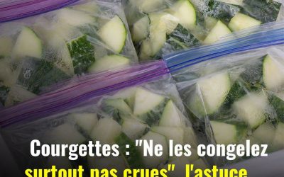 Courgettes : “Ne les congelez surtout pas crues”, l’astuce d’une experte Picard pour éviter l’effet éponge