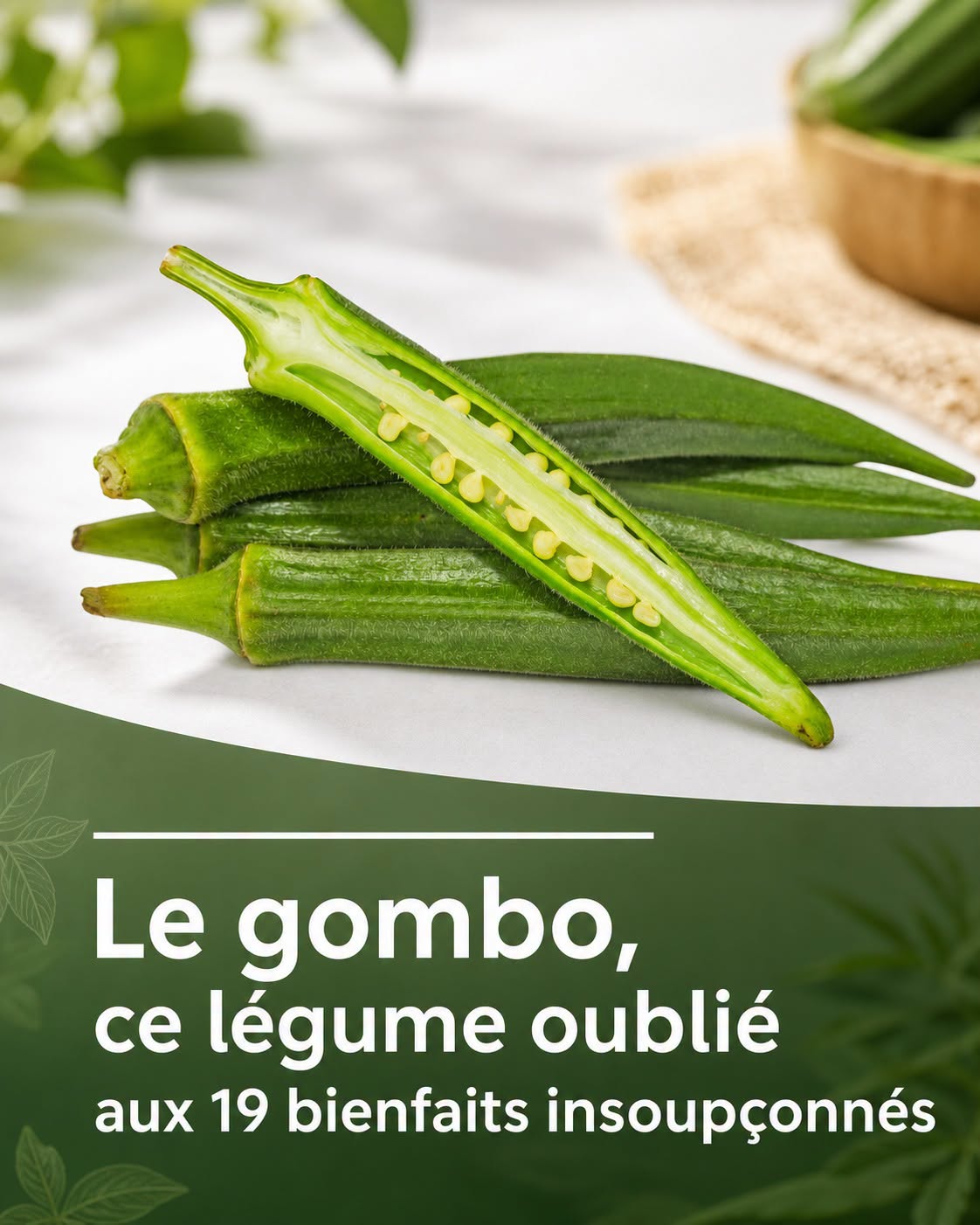 19 Avantages incroyables de la consommation du gombo !