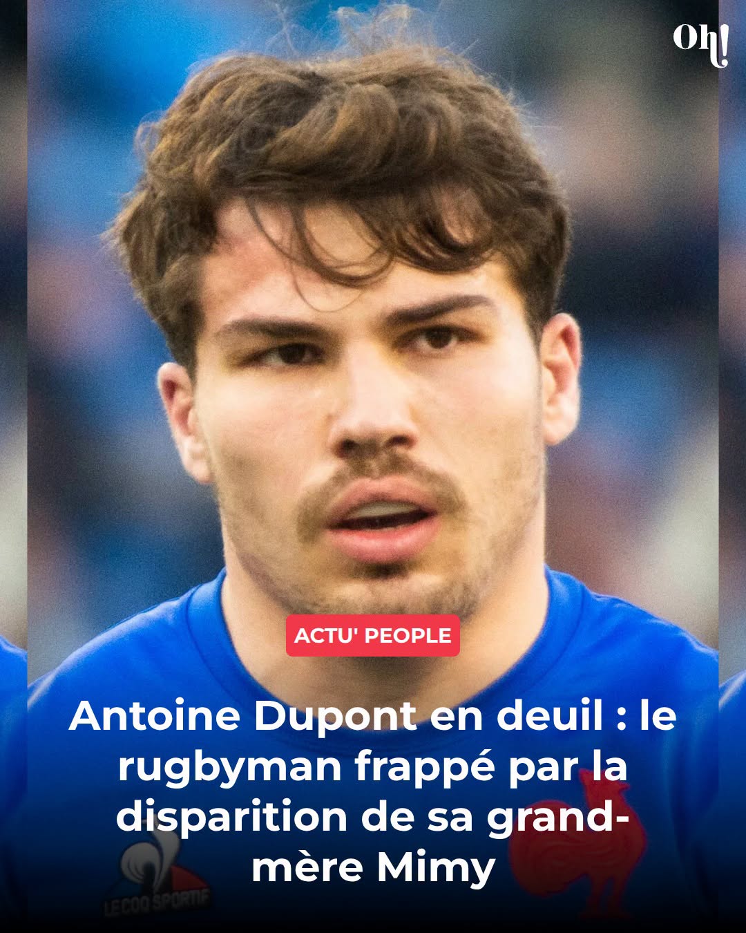 Antoine Dupont frappé par la disparition de sa grand-mère Mimy